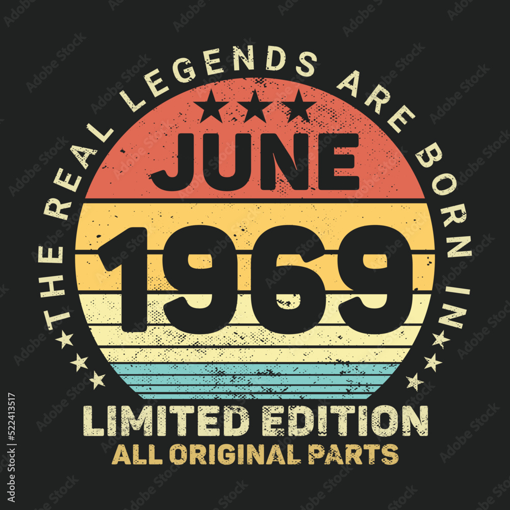 The Real Legends Are Born In June 1969, Birthday gifts for women or men, Vintage birthday shirts for wives or husbands, anniversary T-shirts for sisters or brother