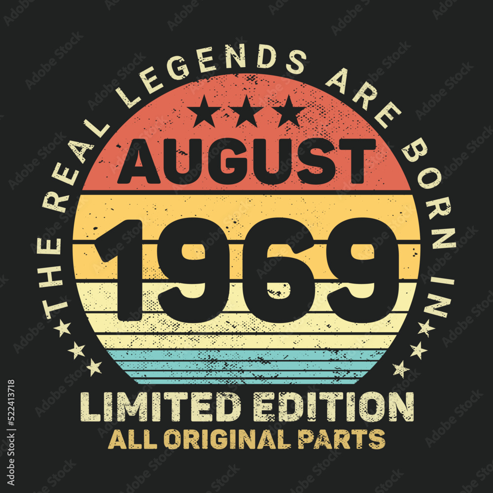 The Real Legends Are Born In August 1969, Birthday gifts for women or men, Vintage birthday shirts for wives or husbands, anniversary T-shirts for sisters or brother