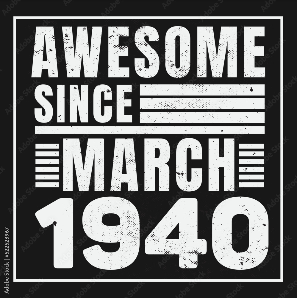 Awesome Since March 1940. Vintage Retro Birthday Vector, Birthday gifts for women or men, Vintage birthday shirts for wives or husbands, anniversary T-shirts for sisters or brother