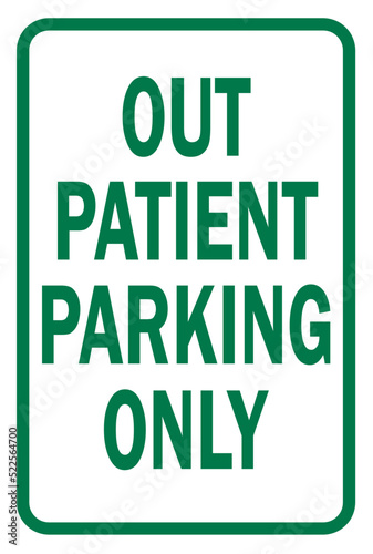 out patient parking only sign - hospital parking sign