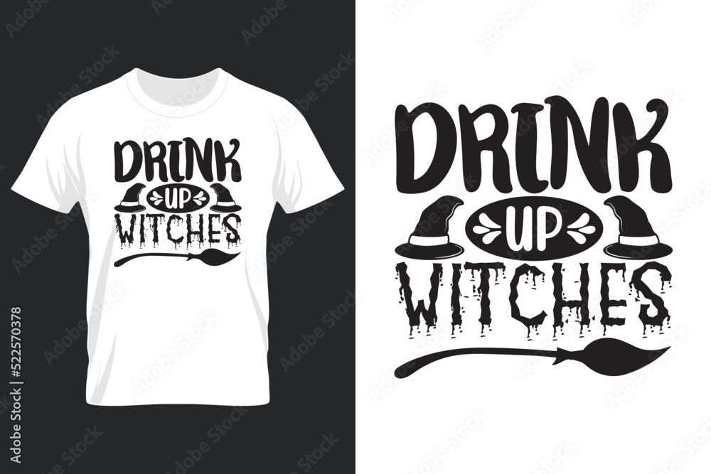 Drink Up Witches, Halloween SVG T Shirt Design Drink Up Witches, Halloween SVG T Shirt Design