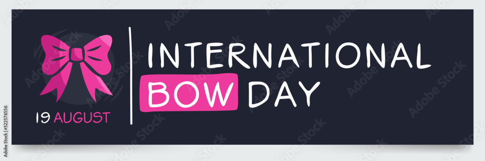 International Bow Day, held on 19 August.