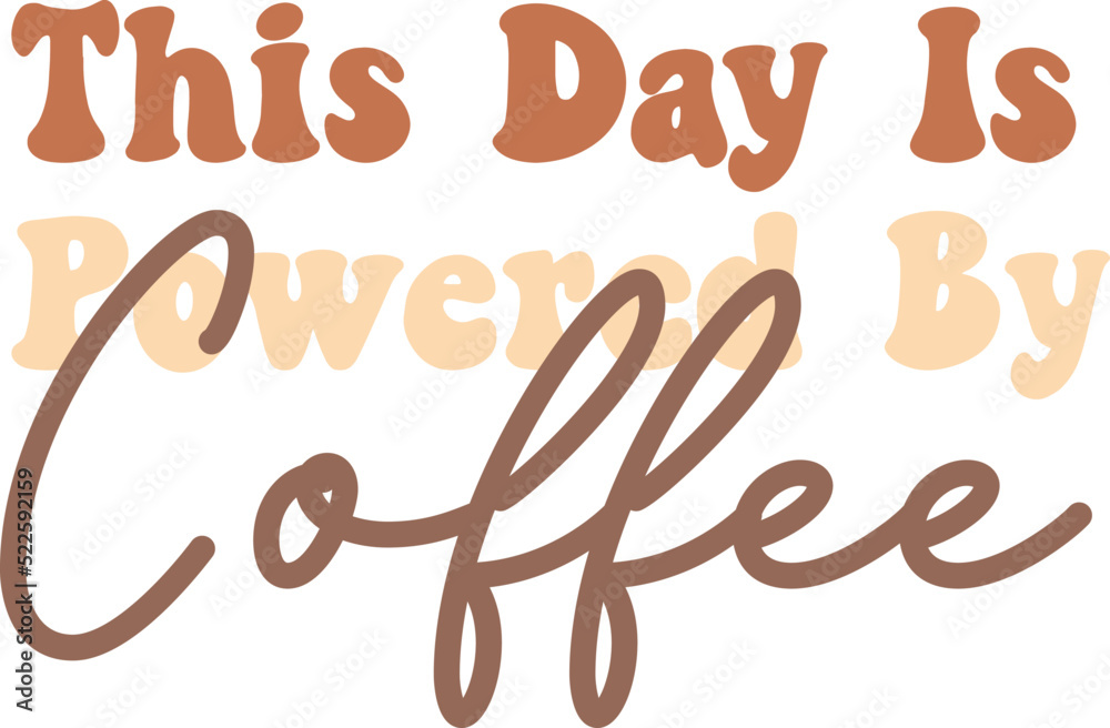 This Day Is Powered By Coffee Retro SVG.