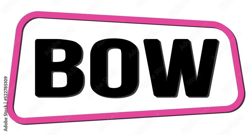 BOW text on pink-black trapeze stamp sign. BOW text on pink-black trapeze stamp sign.
