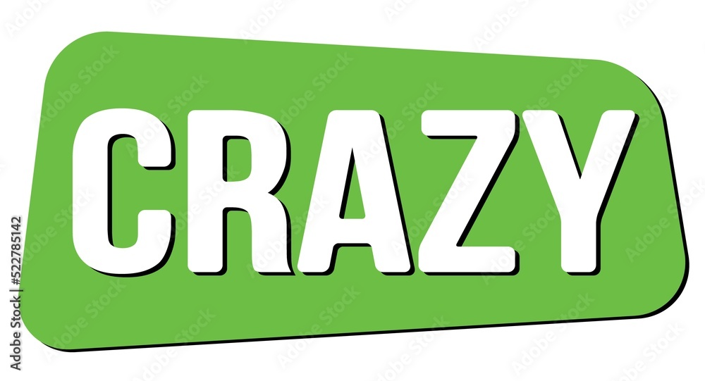 CRAZY text on green trapeze stamp sign. CRAZY text on green trapeze stamp sign.