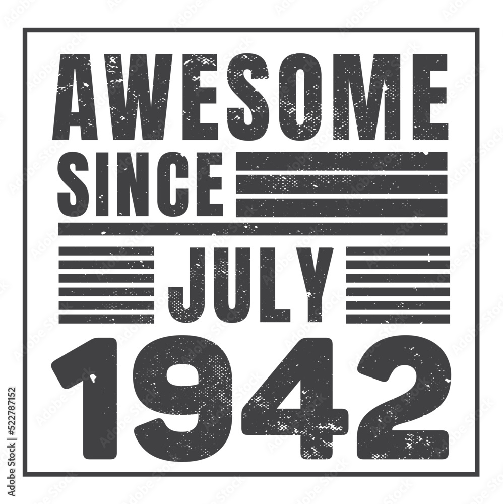 Awesome Since July 1942. Vintage Retro Birthday Vector, Birthday gifts for women or men, Vintage birthday shirts for wives or husbands, anniversary T-shirts for sisters or brother