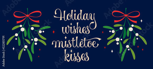 Tela Holiday wishes, mistletoe kisses - vector hand lettering script design for Christmas