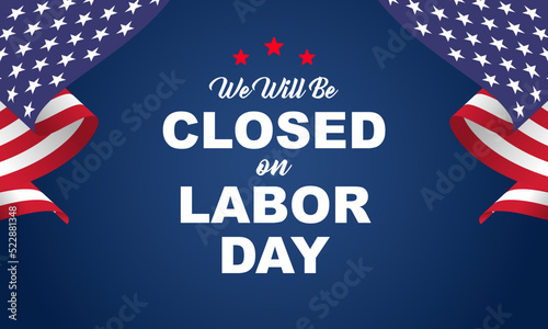 Labor Day Background. We Will be Closed on Labor Day. Vector Illustration