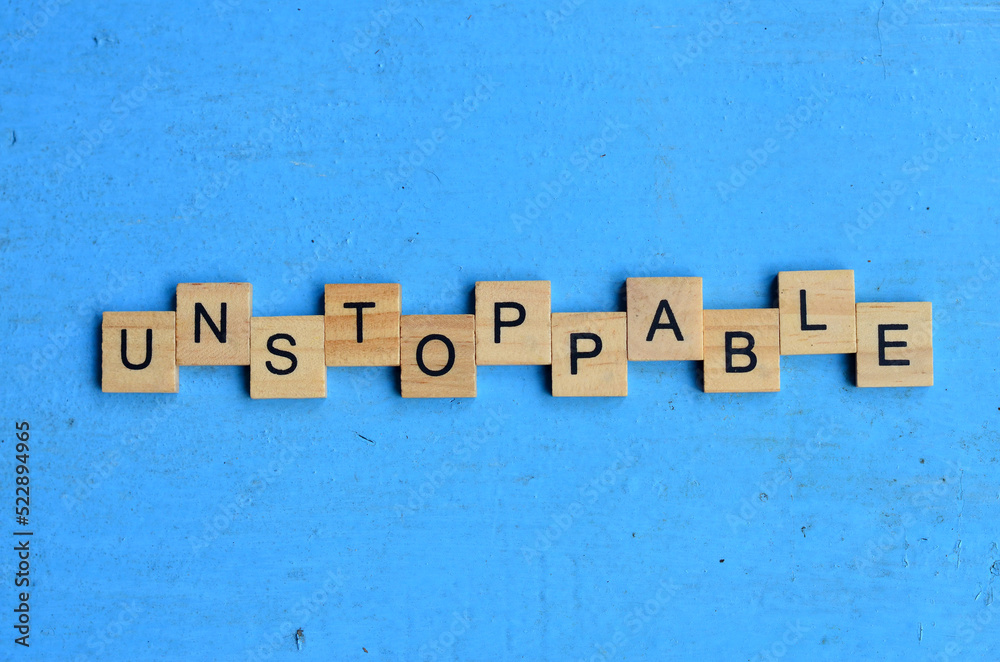 unstoppable text on wooden square, motivation quotes unstoppable text on wooden square, motivation quotes