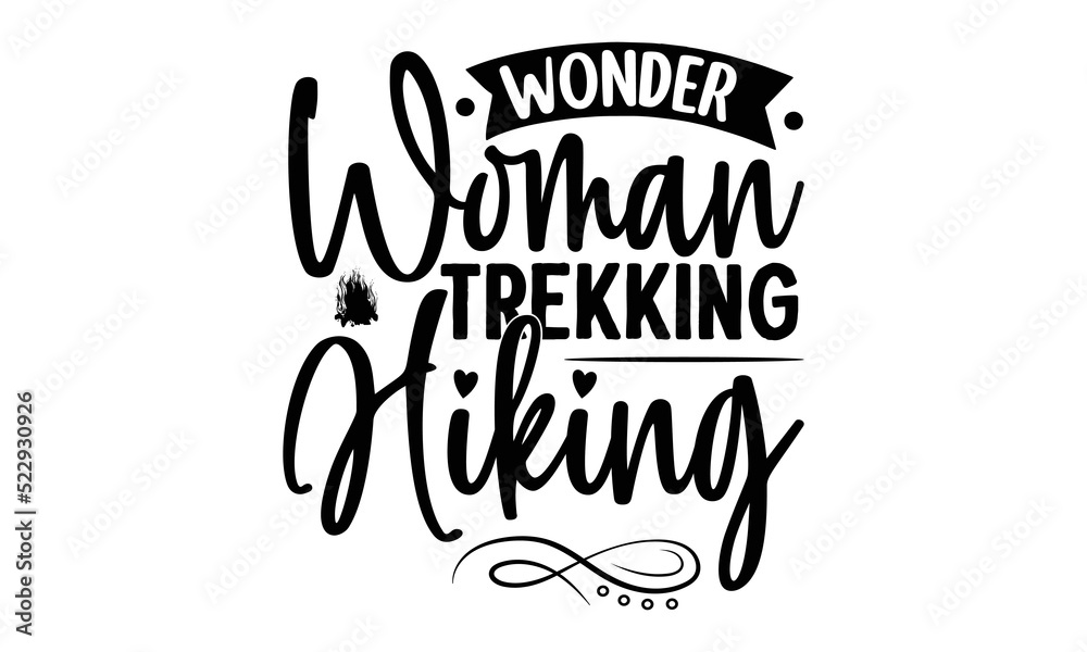 Wonder-Woman-Trekking-Hiking -Hiking t shirt design, SVG Files for Cutting, Handmade calligraphy vector illustration, Isolated on white background, Hand written vector sign, EPS