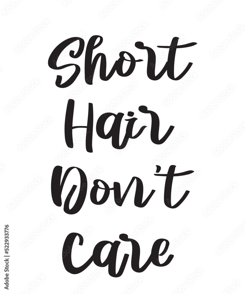 Short Hair Don't Careis a vector design for printing on various surfaces like t shirt, mug etc.