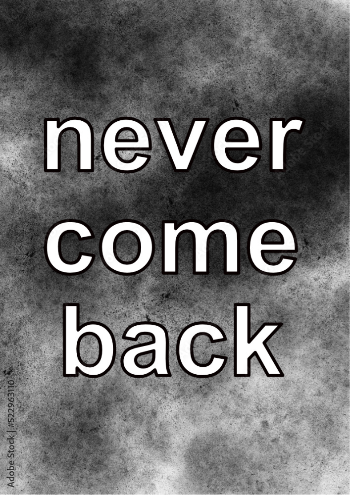 Fototapeta premium never come back