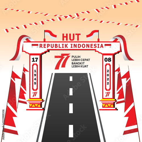 Vector design of the road gate commemorating the 77th Anniversary of the Republic of Indonesia. Indonesia Independence Day