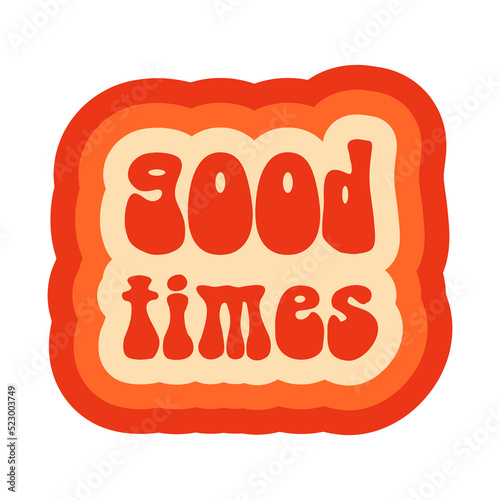 good times hippie aesthetic font slogan