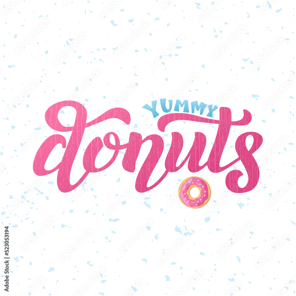 Handdrawn vector illustration with color lettering on textured background Yummy Donuts for billboard, decor, business card, invitation, flyer, sign, advertising, poster, banner, print, label, template