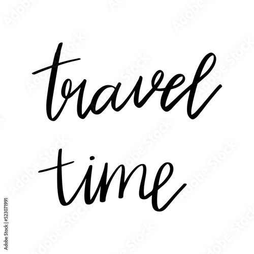 Inscription travel time. Vector caption