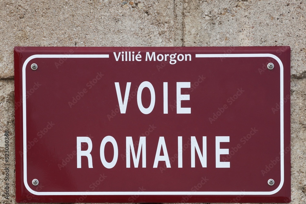 Roman way sign in Villie Morgon, Beaujolais, France