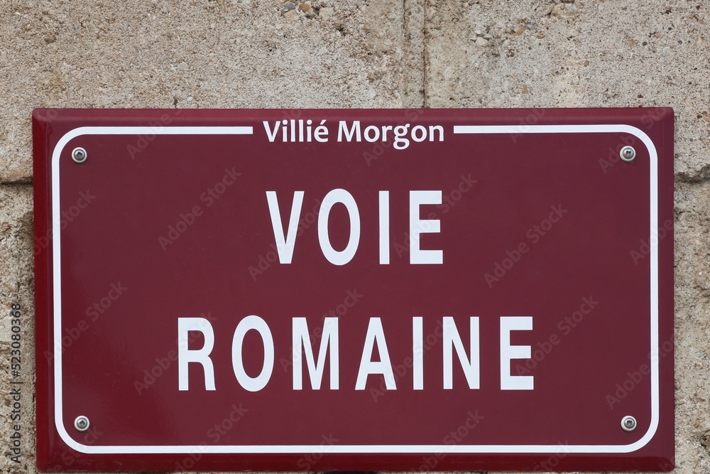 Roman way sign in Villie Morgon, Beaujolais, France Roman way sign in Villie Morgon, Beaujolais, France