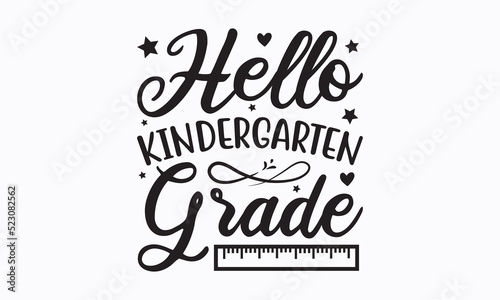 Hello kindergarten grade - Black to School  We isolated the vector elements. On the first day of school logo Templet for logo, banner, poster, flyer, greeting card, web design, and print design. 