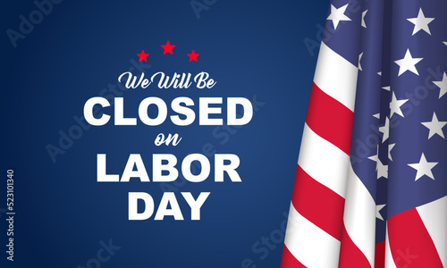 Labor Day Background. We Will be Closed on Labor Day. Vector Illustration