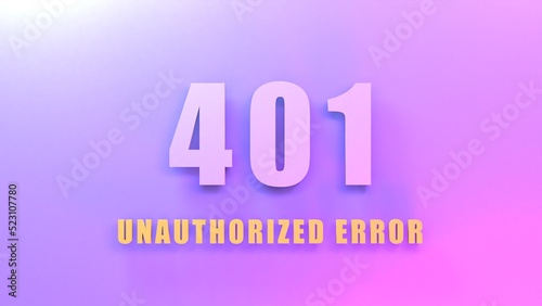 HTTP Error 401 Unauthorized. 3d render illustration.
