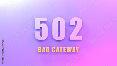 HTTP Error 502 Bad Gateway. 3d render illustration.