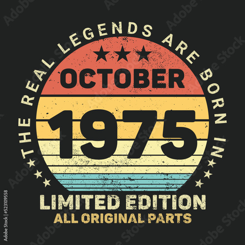 The Real Legends Are Born In October 1975, Birthday gifts for women or men, Vintage birthday shirts for wives or husbands, anniversary T-shirts for sisters or brother
