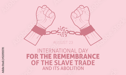 International Day for the Remembrance of the Slave Trade and its Abolition calligraphic banner design on isolated background.