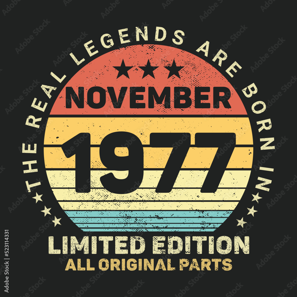 The Real Legends Are Born In November 1977, Birthday gifts for women or men, Vintage birthday shirts for wives or husbands, anniversary T-shirts for sisters or brother