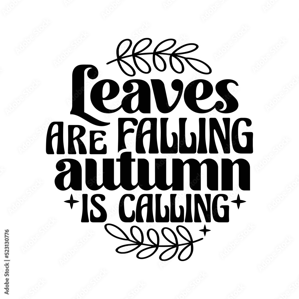 Obraz premium Leaves are falling autumn is calling Round Sign svg