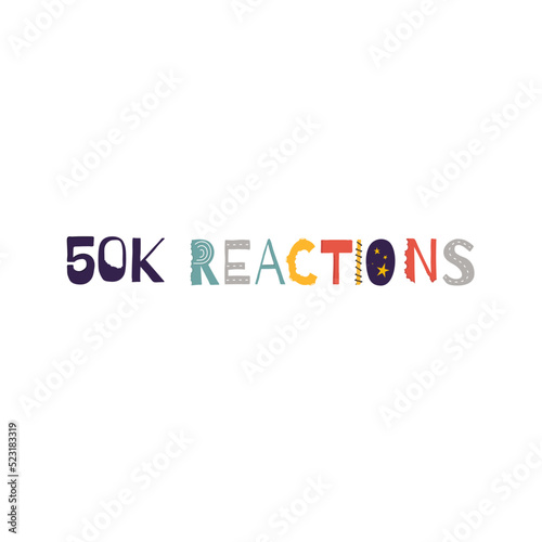 50k reactions vector art illustration celebration sign label with fantastic font. Vector illustration.