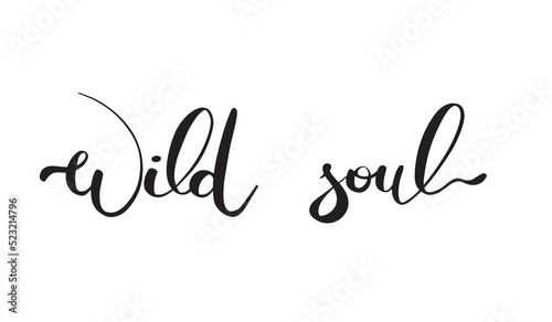 wild soul lettering handwritten quote