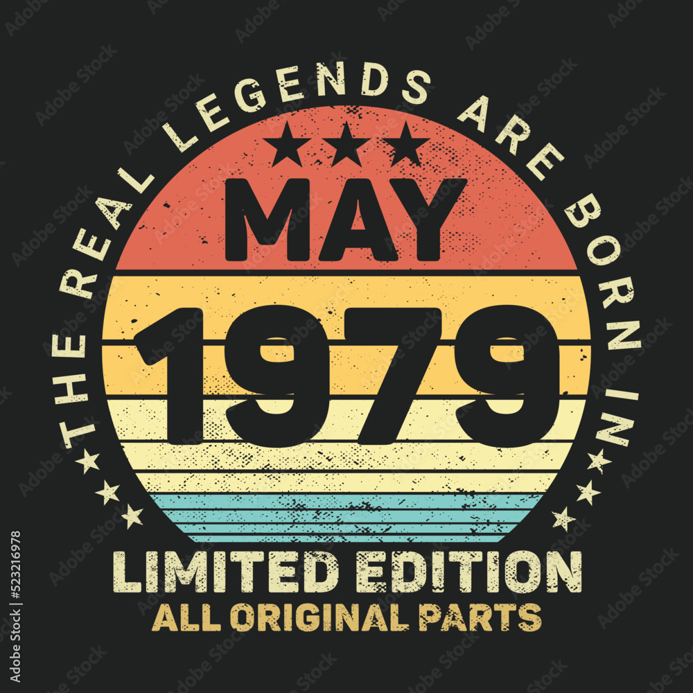 The Real Legends Are Born In May 1979, Birthday gifts for women or men, Vintage birthday shirts for wives or husbands, anniversary T-shirts for sisters or brother