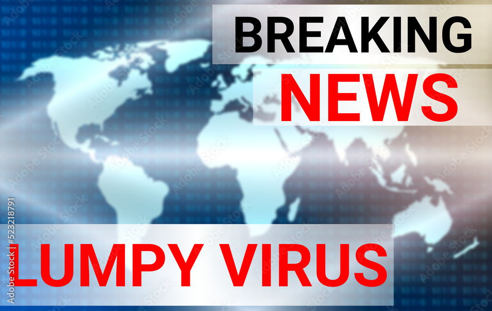 lumpy virus breaking news illustration with blur world background and light reflection.