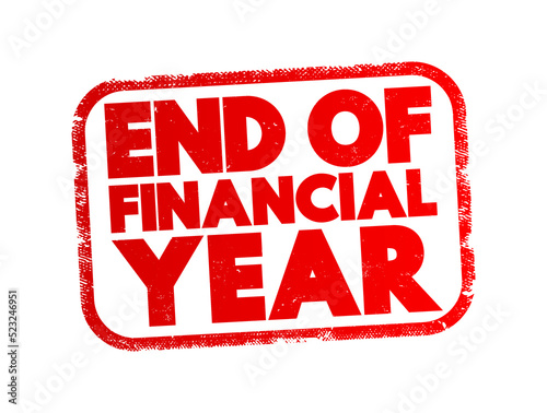 End Of Financial Year text stamp, concept background
