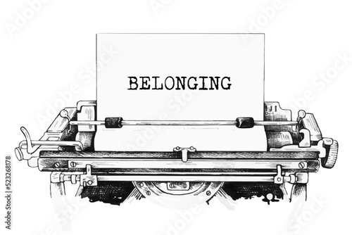 Inclusion and belonging symbol. The word 'belonging' typed on retro typewriter. Business, inclusion and belonging concept.