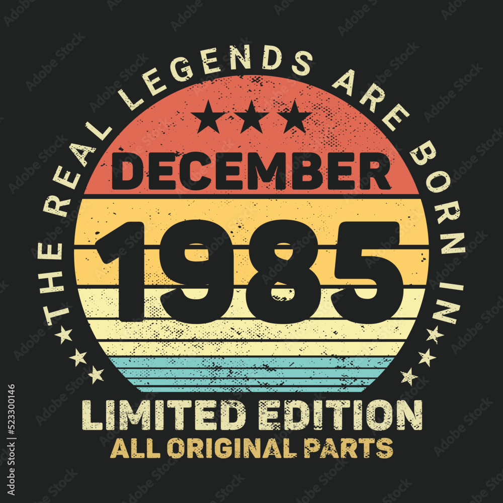 The Real Legends Are Born In December 1985, Birthday gifts for women or men, Vintage birthday shirts for wives or husbands, anniversary T-shirts for sisters or brother