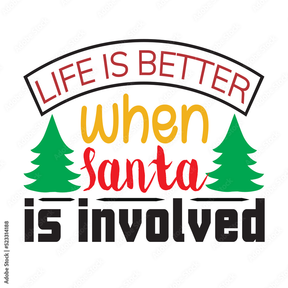  This is an instant download cutting file compatible with many 
different cutting software 
Possible to Uses for men, women, kids, baby or Birthday girl-Life is better when santa is involved-