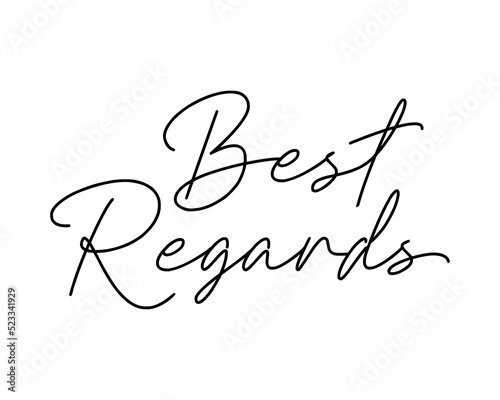 Best regards - black ink calligraphy, script lettering. Handwritten calligraphic text card vector illustration isolated on white background