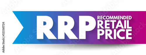 RRP - Recommended Retail Price is the price at which its manufacturer notionally recommends that a retailer sell the product, acronym concept background