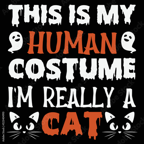 This is my human costume i m really a cat t-shirt design