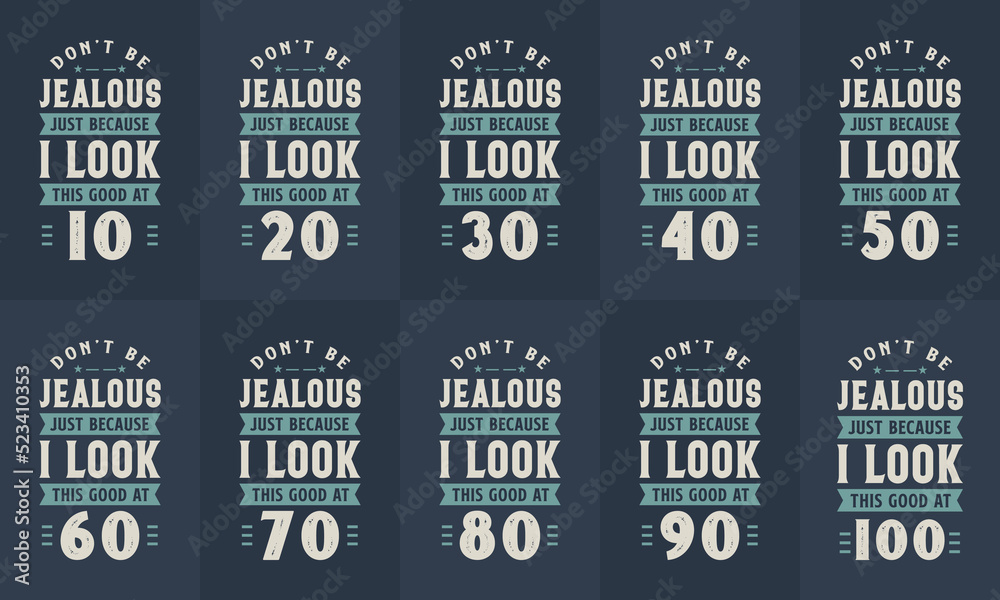 Happy Birthday design bundle. Retro Vintage Birthday Typography bundle. Don't be Jealous just because I look this good at 10, 20, 30, 40, 50, 60, 70, 80, 90, 100