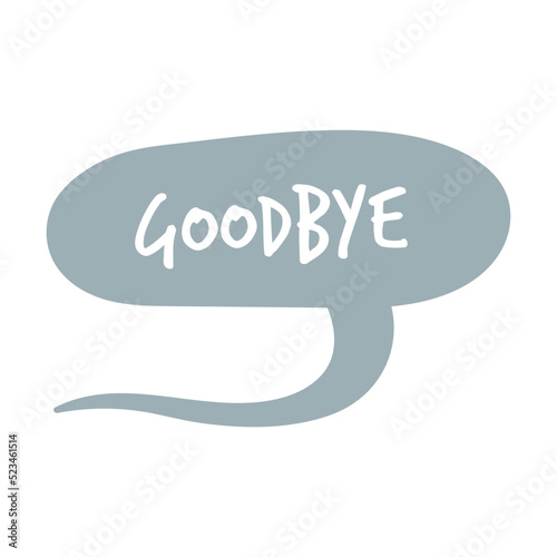 Online Goodbye chat comment. Cartoon dialogue and speech bubbles with word inside. Can be used for communication, talk on internet, conversation, discussion concept