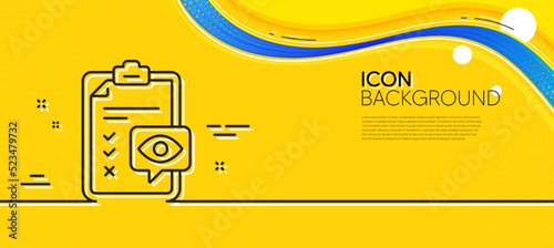 Eye checklist line icon. Abstract yellow background. Oculist clinic sign. Optometry vision check symbol. Minimal eye checklist line icon. Wave banner concept. Vector