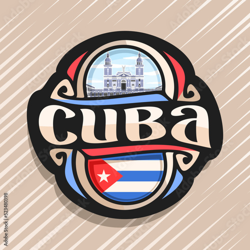 Vector logo for Cuba country, fridge magnet with cuban state flag, original brush typeface for word cuba and national cuban symbol - cathedral of Santiago de Cuba in Havana on cloudy sky background