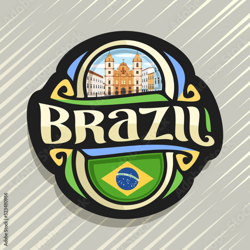 Vector logo for Brazil country, fridge magnet with brazilian flag, original brush typeface for word brazil and national brazilian symbol - Church of St. Francis in Salvador on cloudy sky background