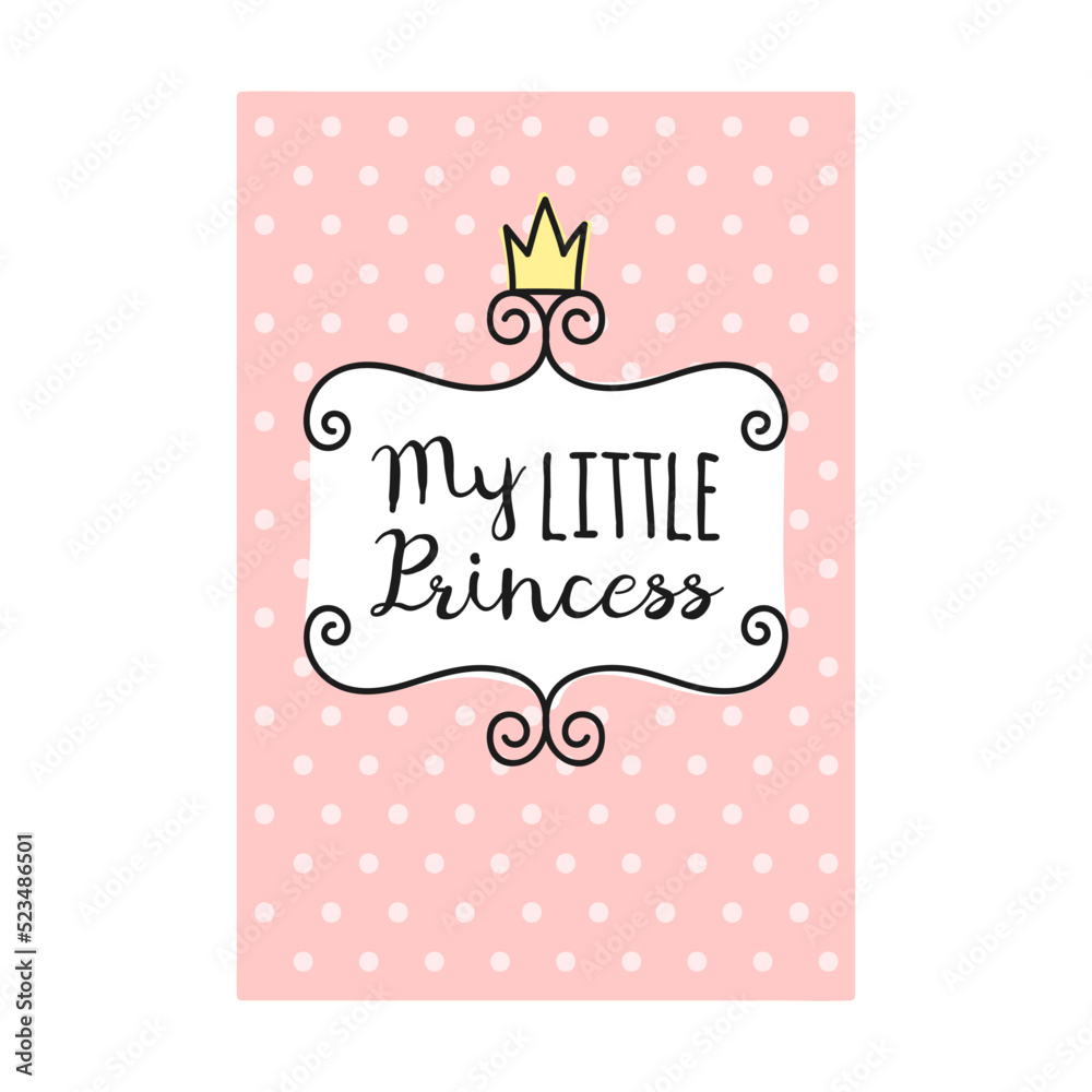 My little princess birthday card. Handwritten text in frame with hearts and crowns on pink background. Can be used for party invitation, gift wrapper