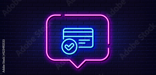 Neon light speech bubble. Approved credit card line icon. Accepted payment methods sign. Verification symbol. Neon light background. Payment methods glow line. Brick wall banner. Vector
