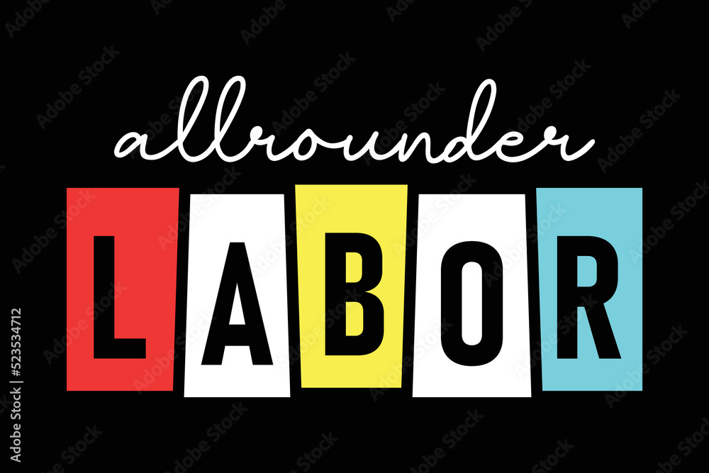Allrounder labor colorful typography t shirt design for print