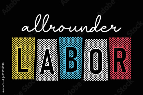 Allrounder labor colorful typography t shirt design for print photo